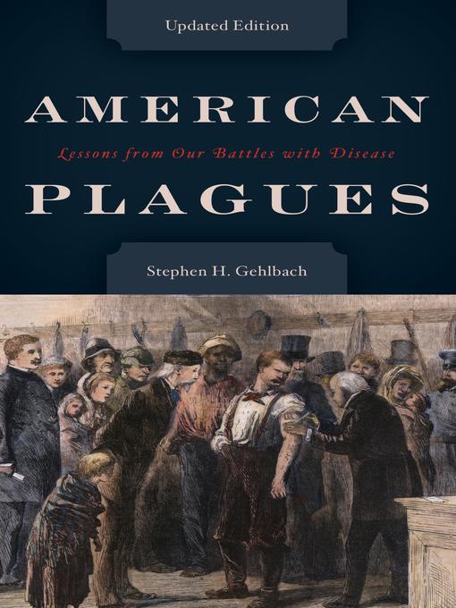 Title details for American Plagues by Stephen H. Gehlbach - Available